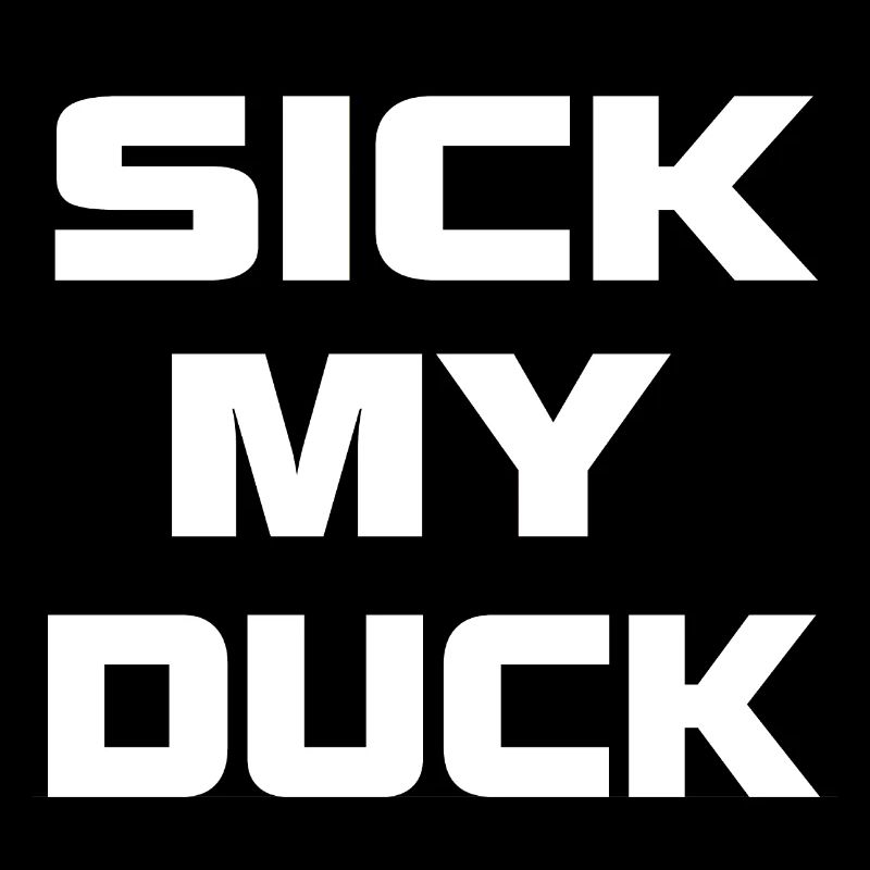 sick my duck weiß