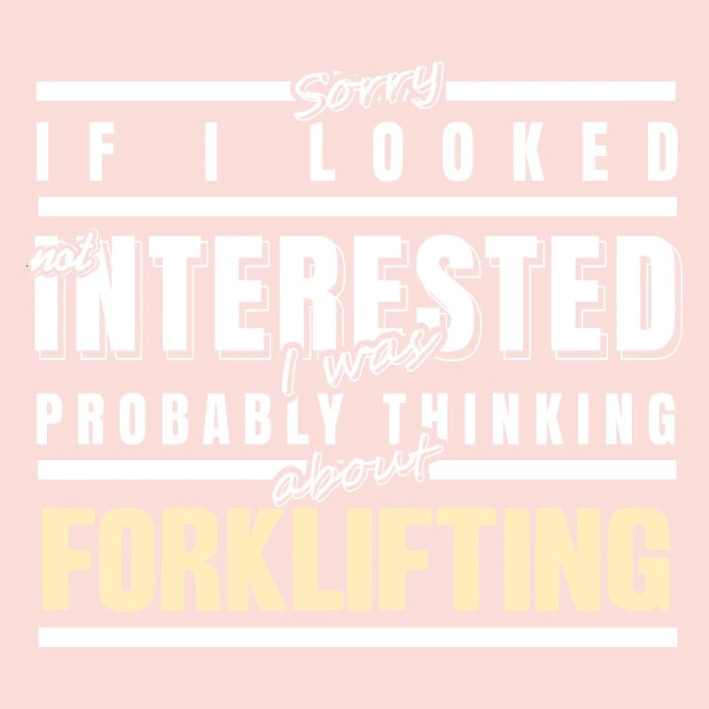 Probably Thinking About Forklifting Funny Present