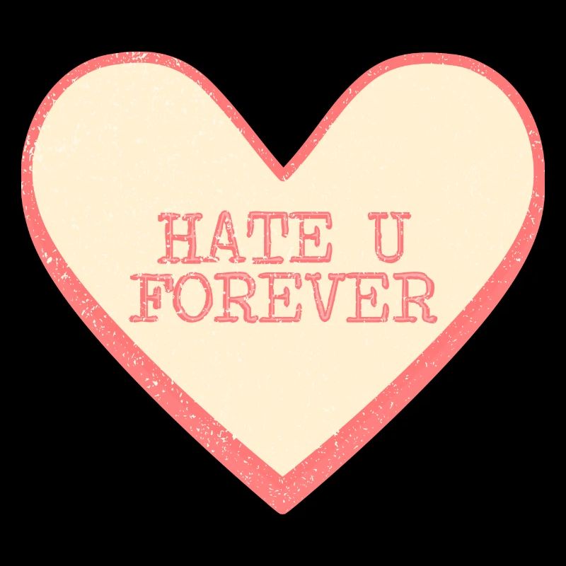 Hate U Forever Funny Saying Sugar Heart