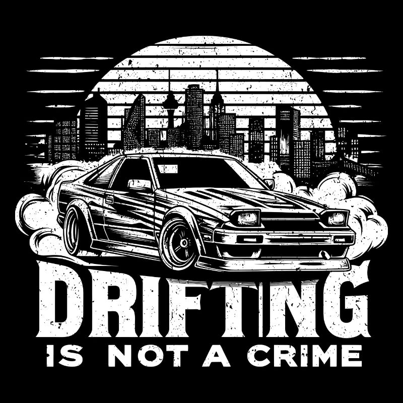Drifting Is Not A Crime - Car Lover Gift