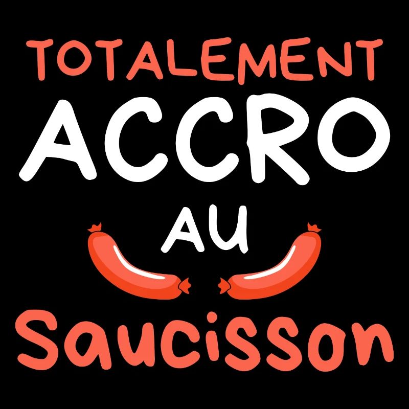 Accro au saucisson