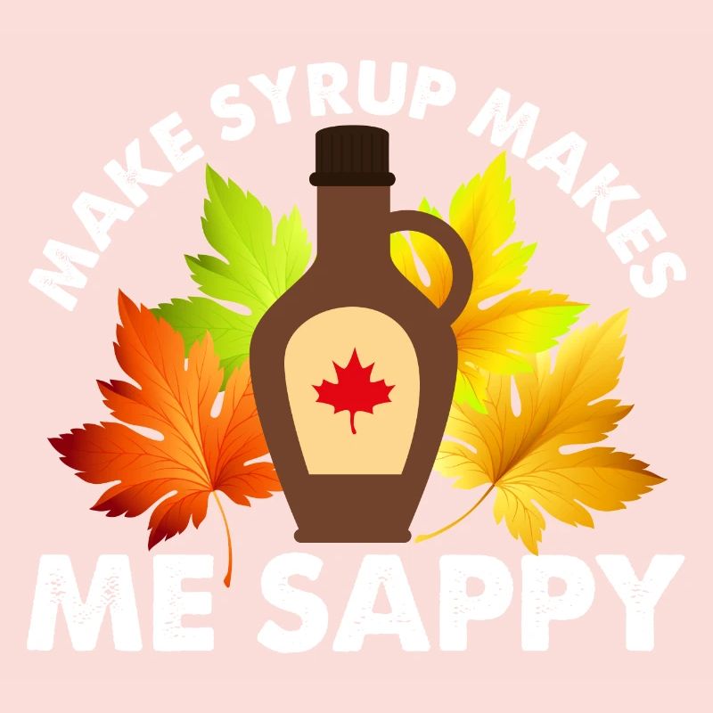 Make Syrup Makes Me Sappy Maple Tapping