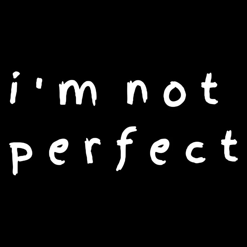 Ich bin nicht perfekt Zitat