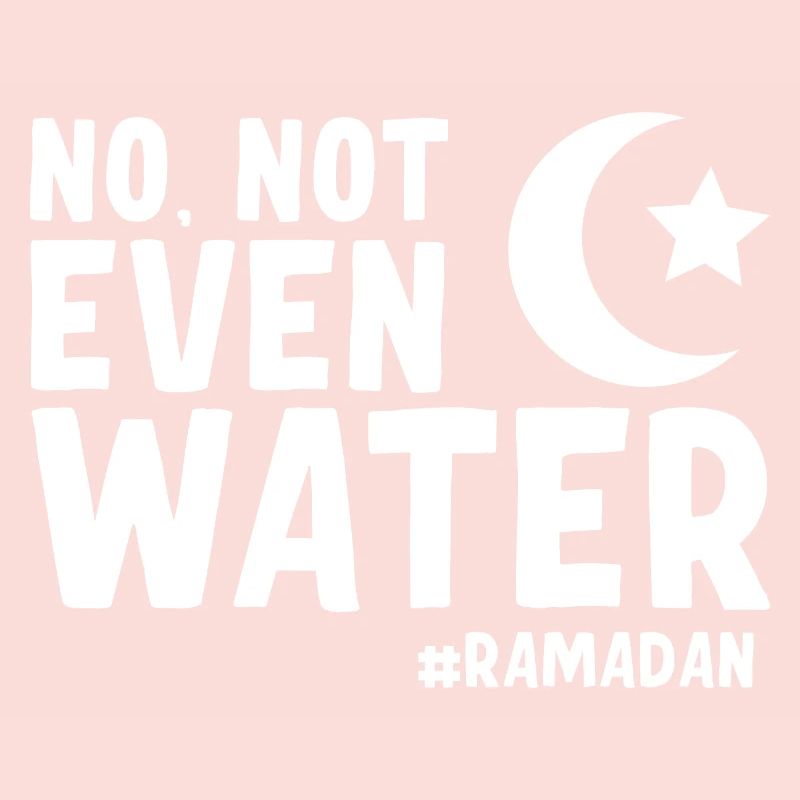 Nein nicht einmal Wasser Ramadan