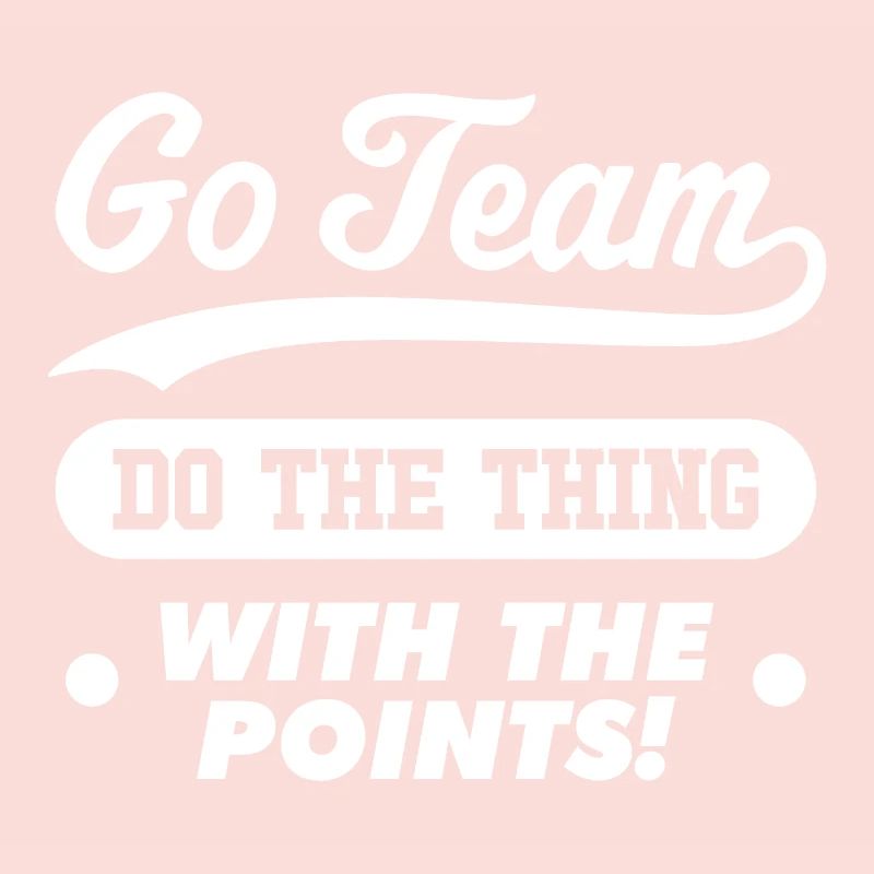 Go Team Faites la chose avec les points
