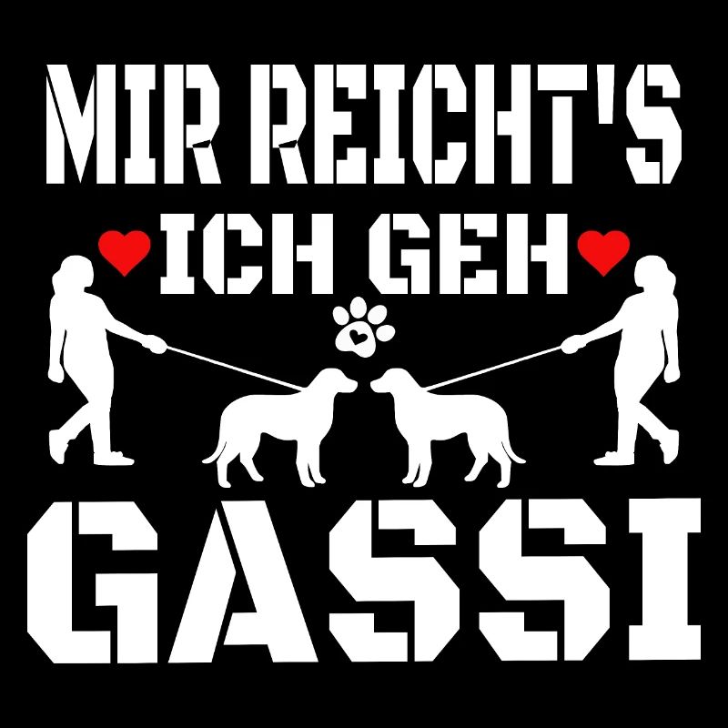 Mir reichts ich geh gassi