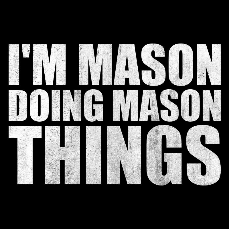 I'm Mason Doing Mason Things