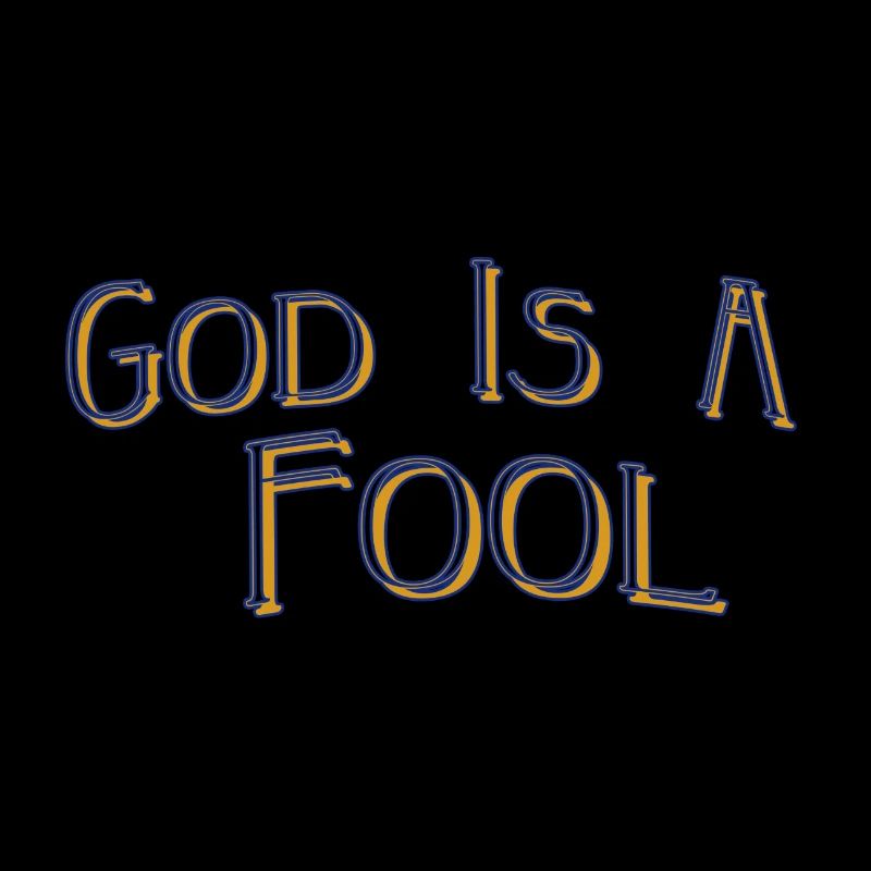 God is a fool