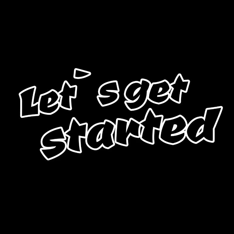 Let s get started