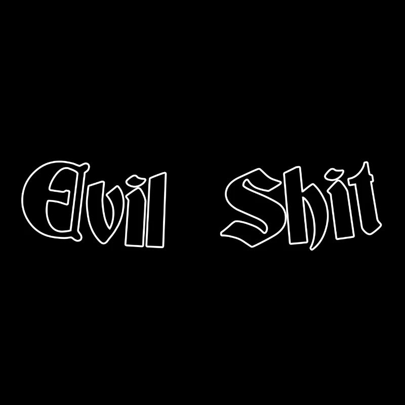 Evil shit