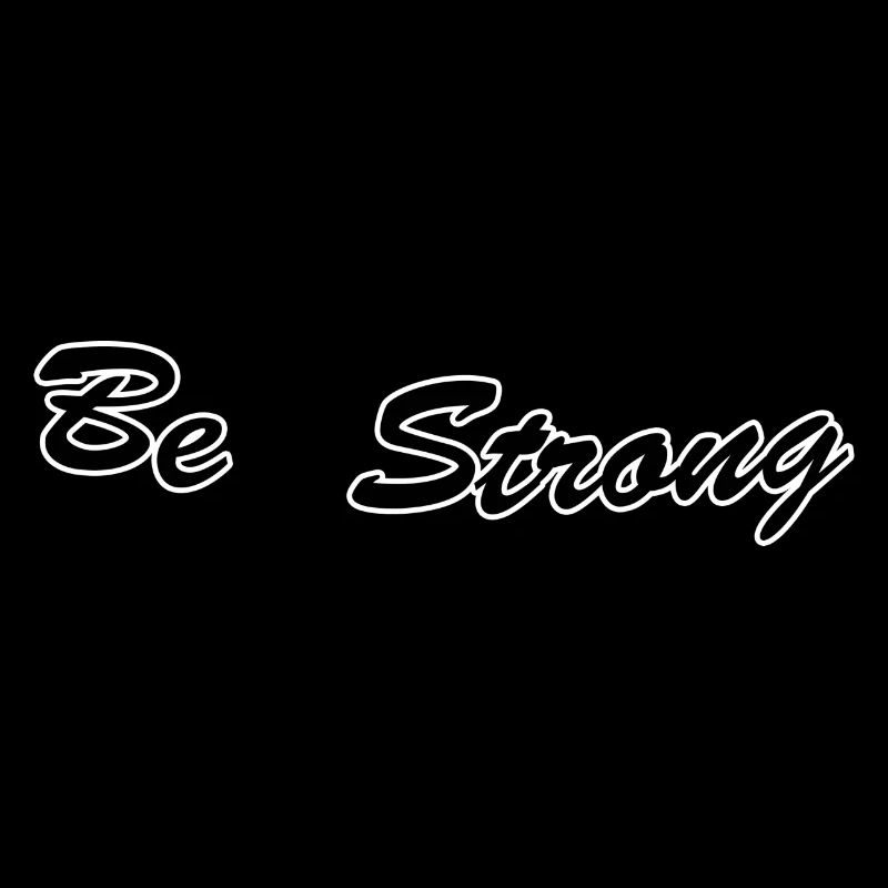 Be strong
