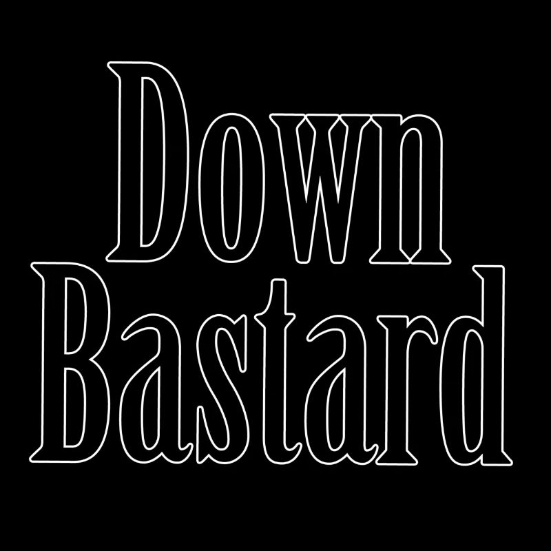 Down Bastard