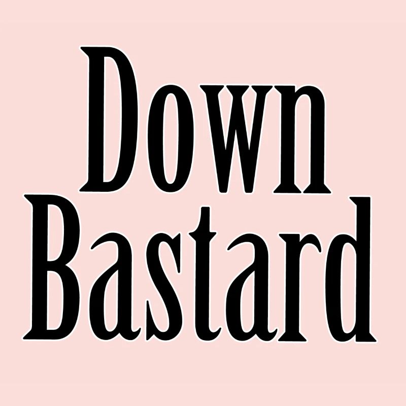 Down Bastard
