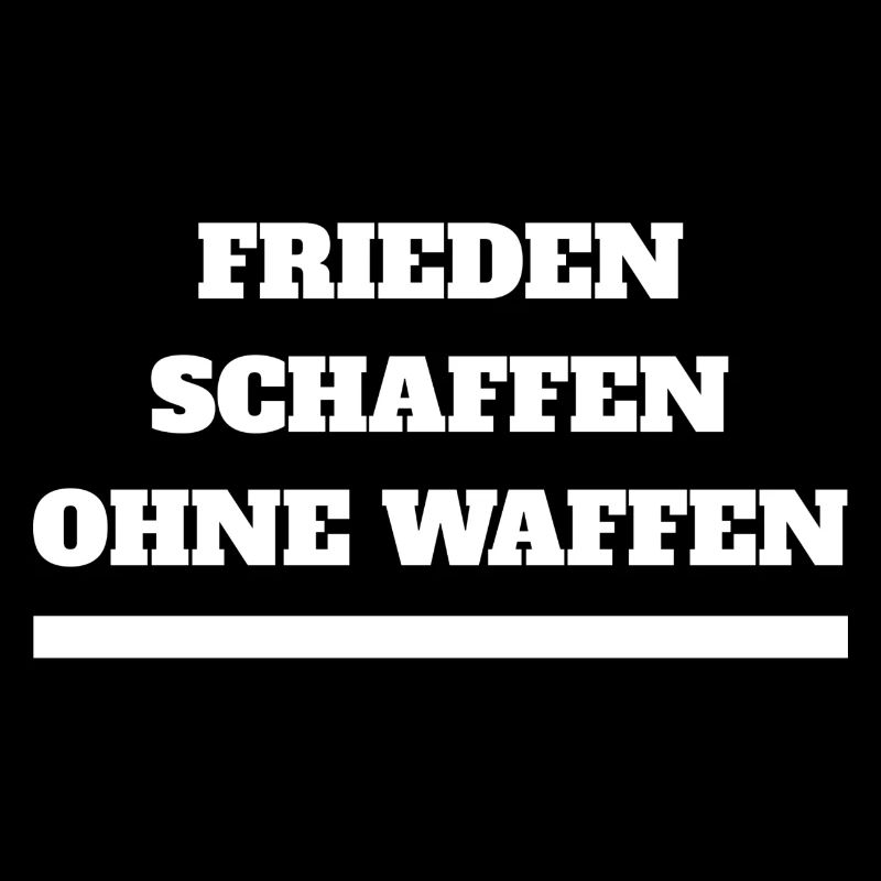 "Frieden schaffen ohne Waffen"