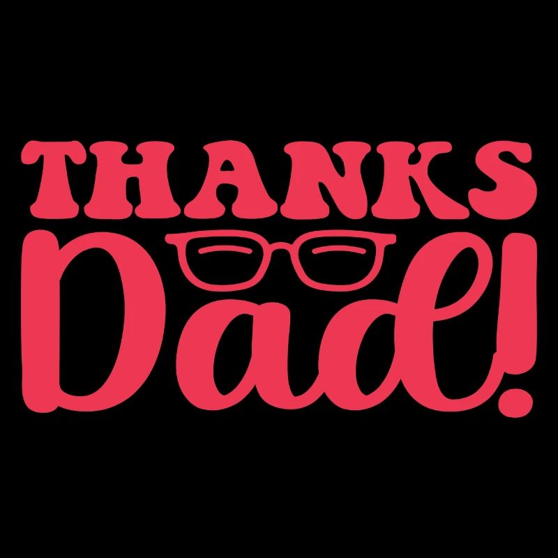 Thanks Dad!