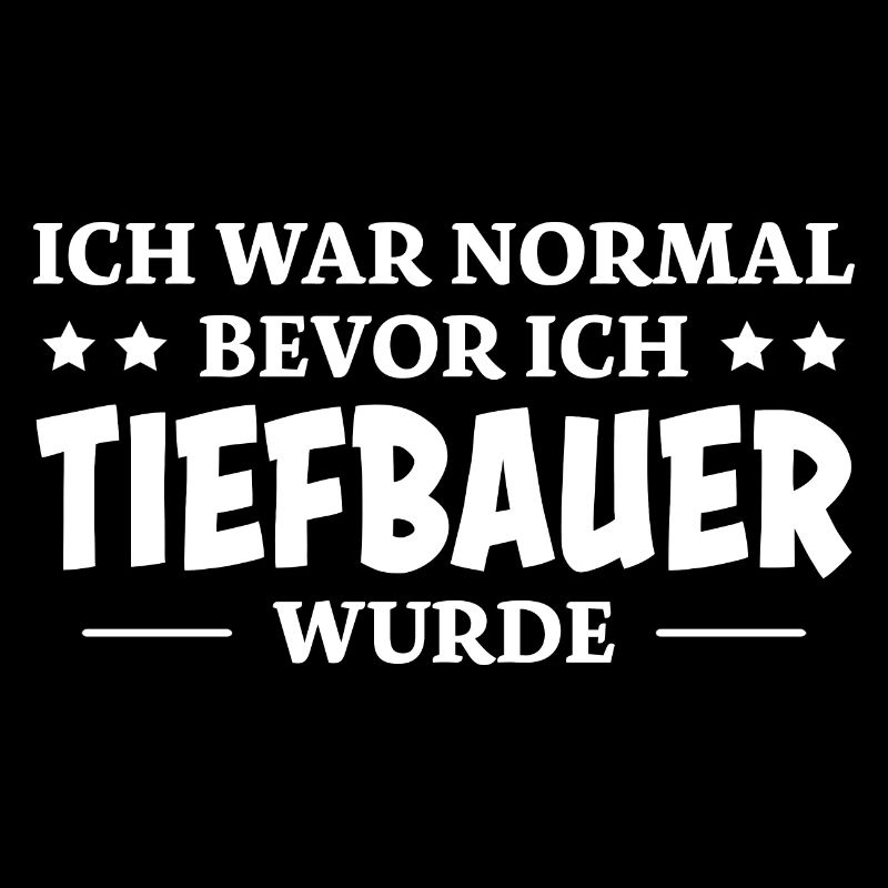 Tiefbauer Spruch Beruf Lustiges Tiefbauer Geschenk