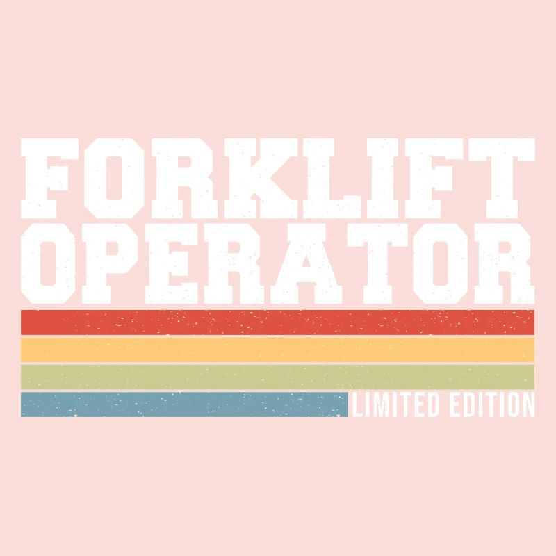 Forklift Operator Limited Edition Forklift Driver