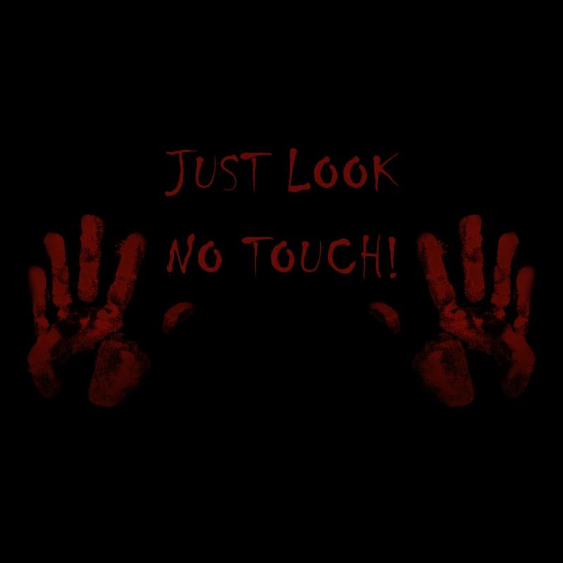 Just Look - No Touch!