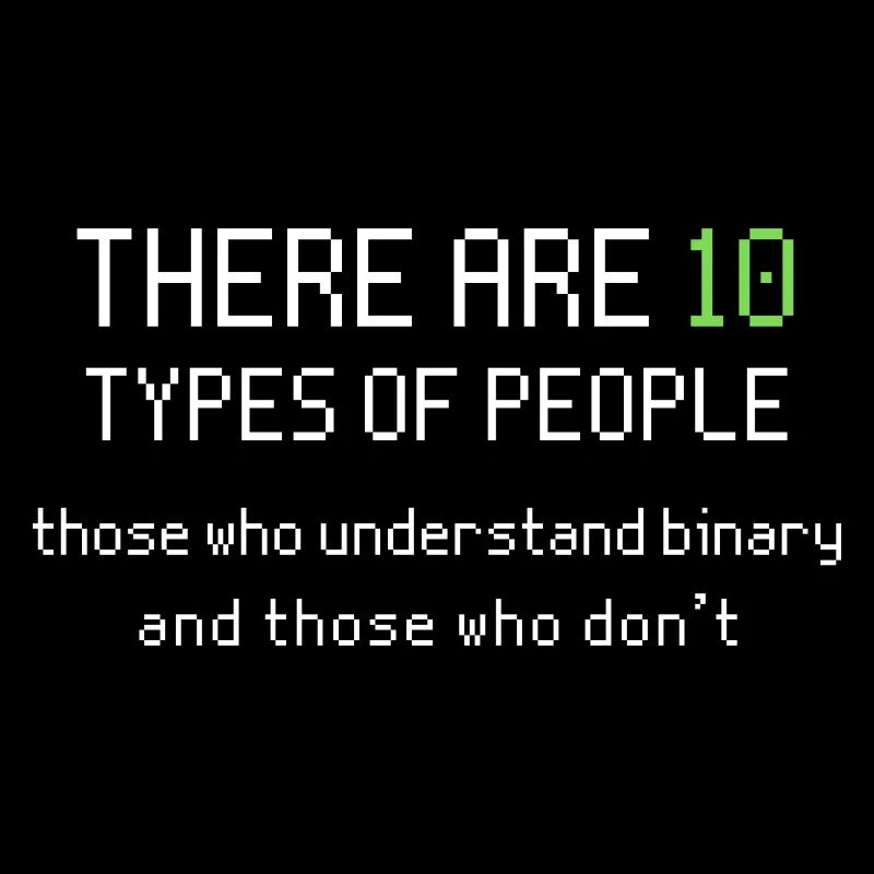 10 types of people understand binary. IT Slogan