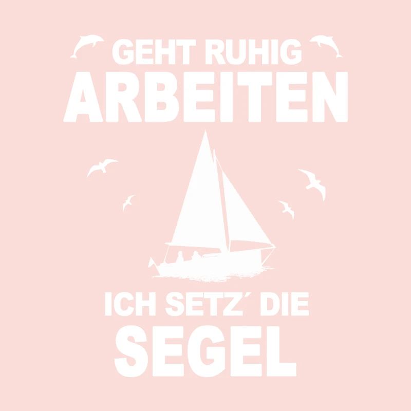 I WILL WORK CALM I SET THE SAILS