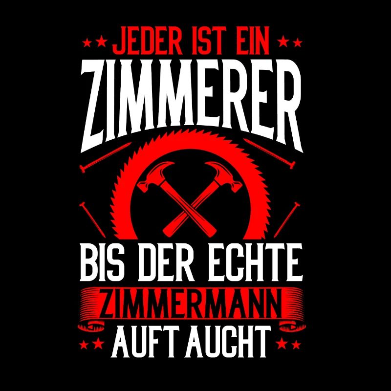 Jeder ist Zimmerer bis der Echte Auftaucht