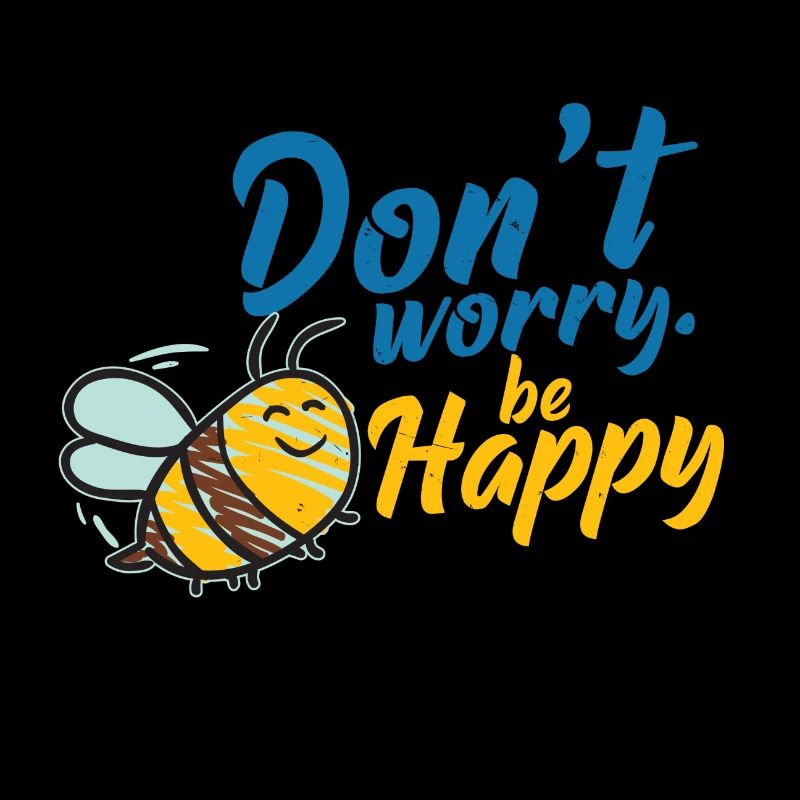 Ne t'en fais pas Be Happy Bee