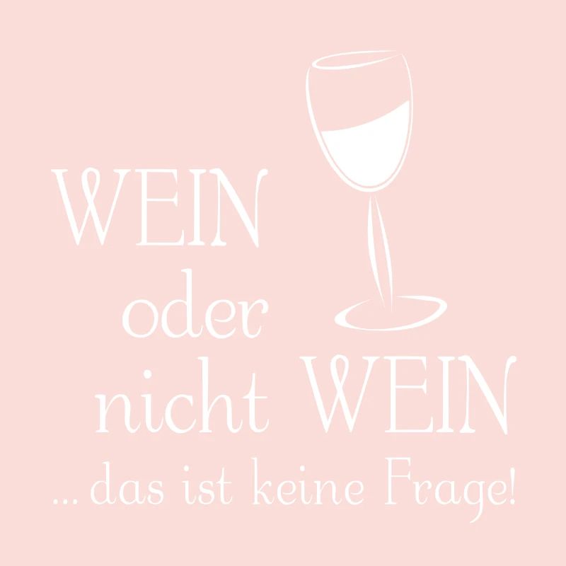 Wein oder nicht Wein - das ist keine Frage!