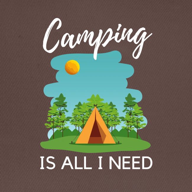 Camping is all I need