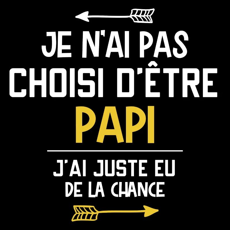 Papi - Retraité - Chance - Cadeau - Drôle