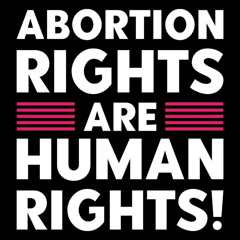 Abortion Rights Are Human Rights