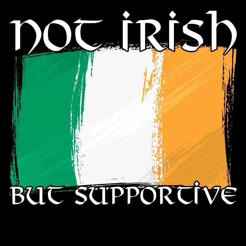 Not Irish But Supportive