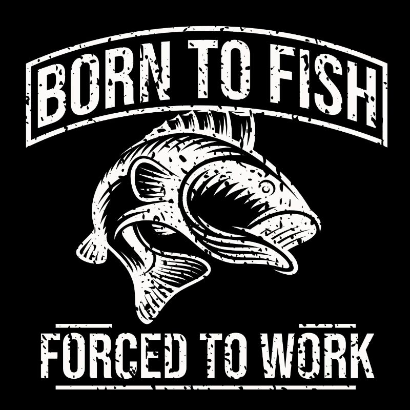 Born To Fish forcé de travailler