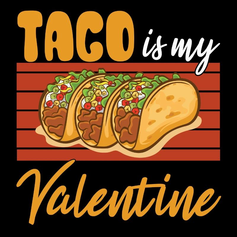 taco is my valentine