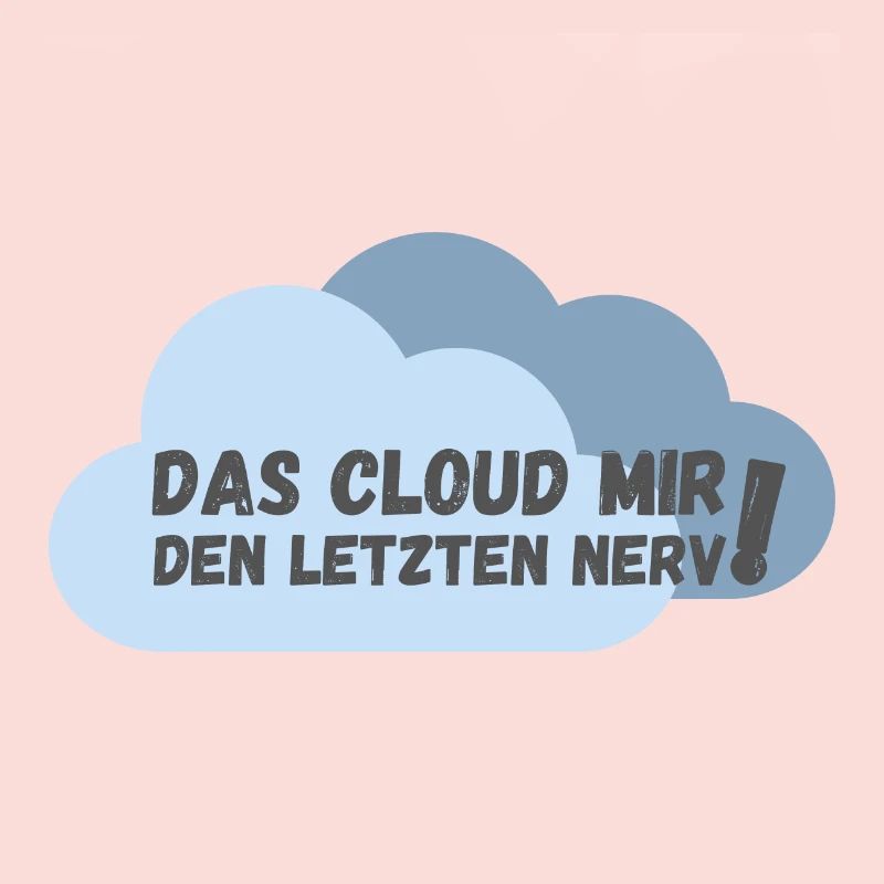 Das cloud mir den letzten Nerv