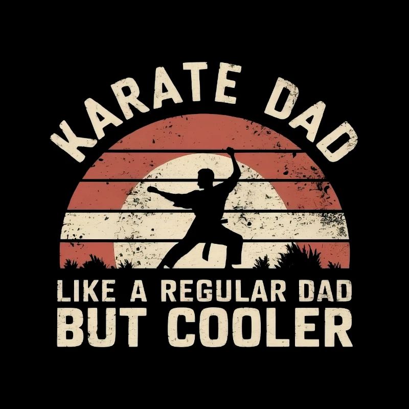 Karate Dad Like A Regular Dad But Cooler