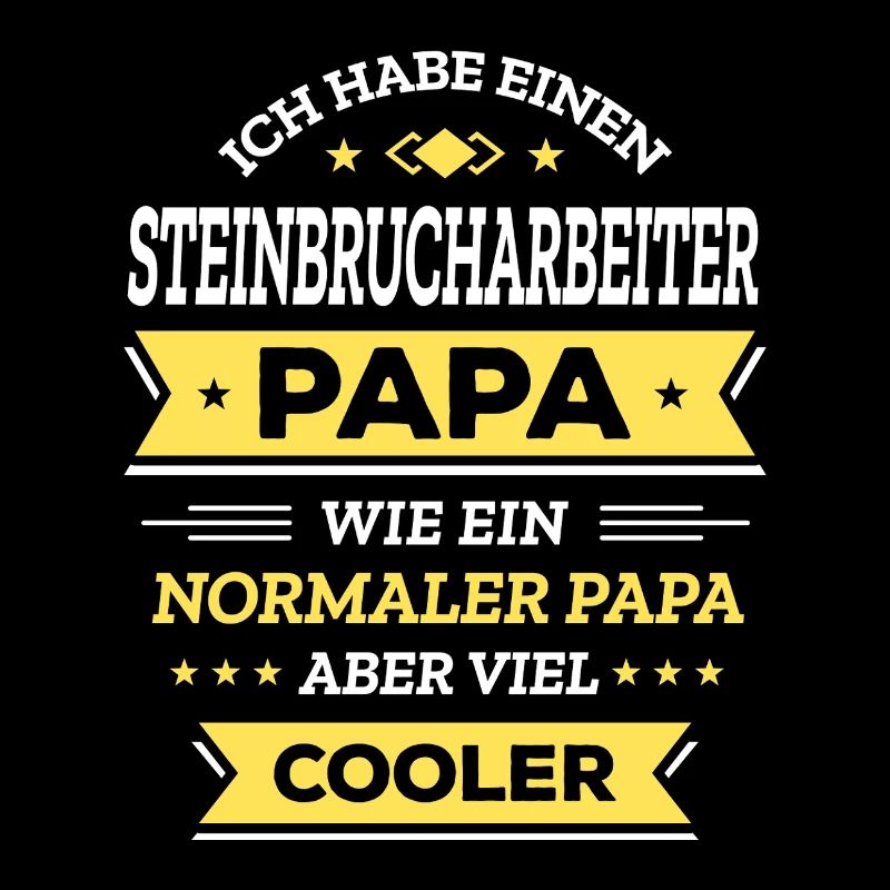STEINBRUCHARBEITER PAPA - COOLER ALS NORMAL