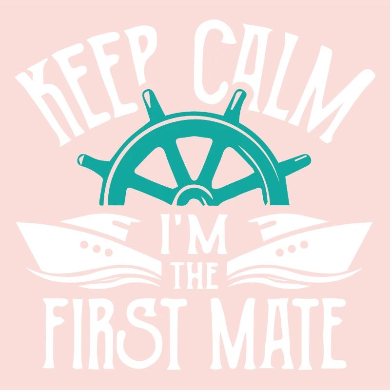 Keep Calm I m The First Mate Sailor