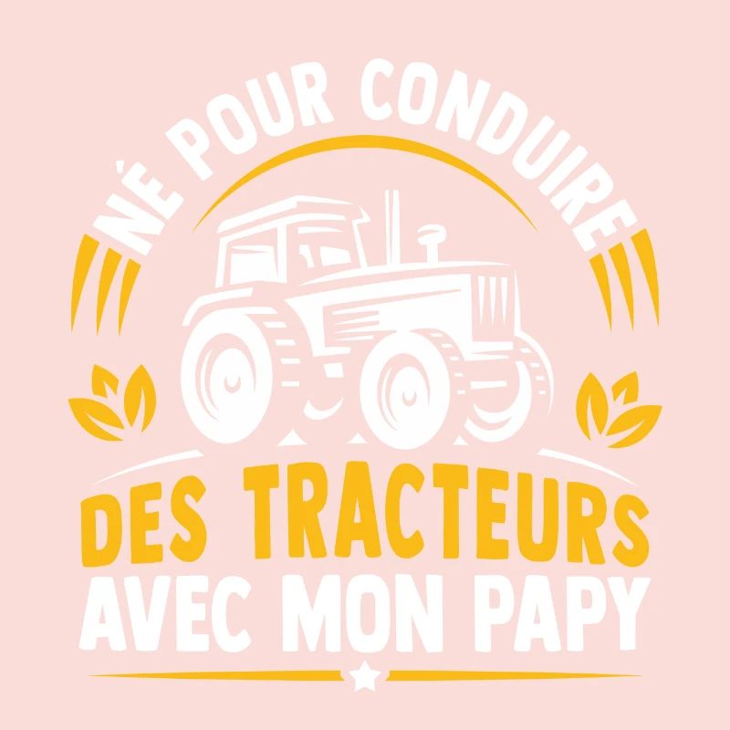 Né pour conduire des tracteurs avec mon papy