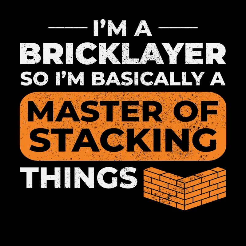 Master of Stacking Humorous Bricklayer Brick Mason