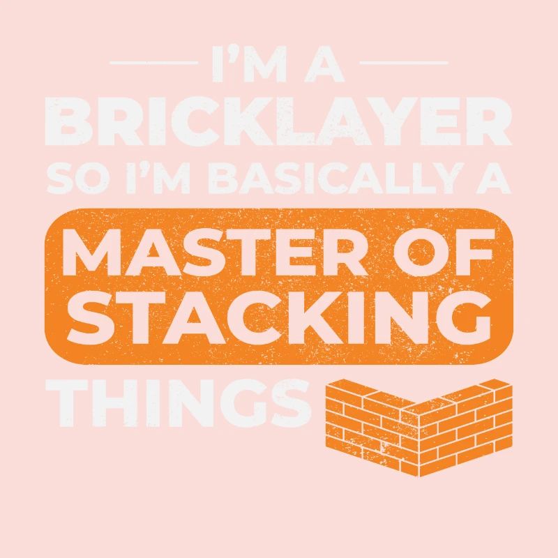 Master of Stacking Humorous Bricklayer Brick Mason