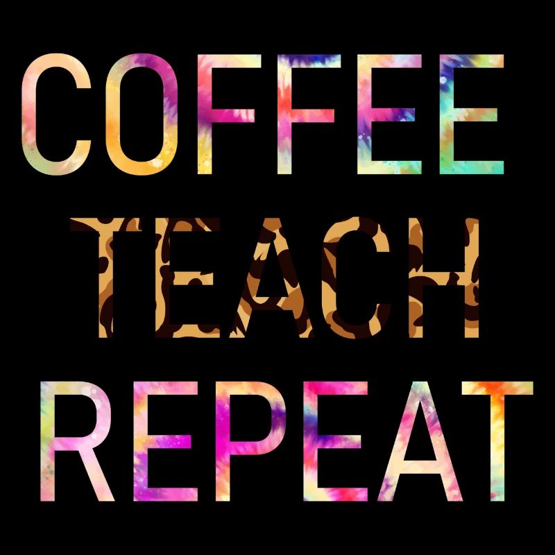 Coffee Teach Repeat Funny Teacher Saying 2021