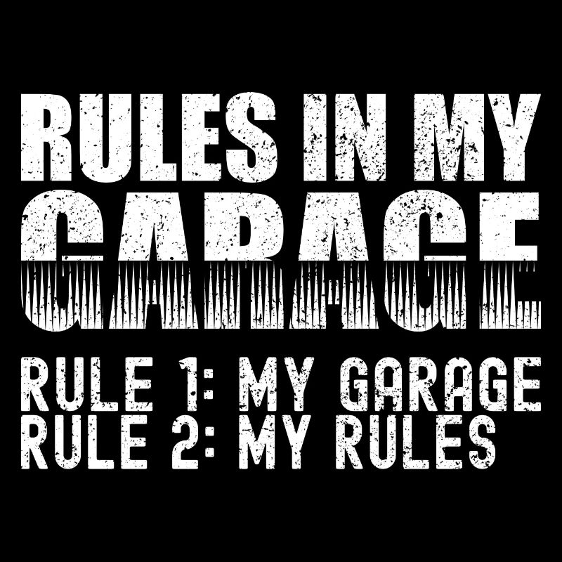 Règles du garage - Règle 1 Mon garage Règle 2 Mes règles