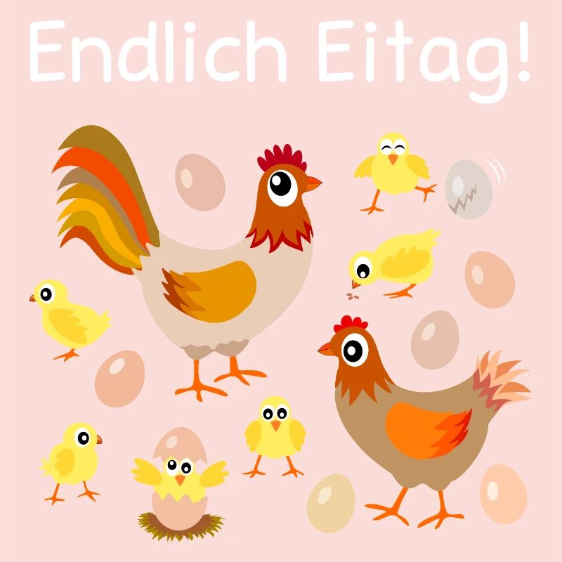 endlich Eitag, Eier, Hühner, Küken, Henne, Hahn