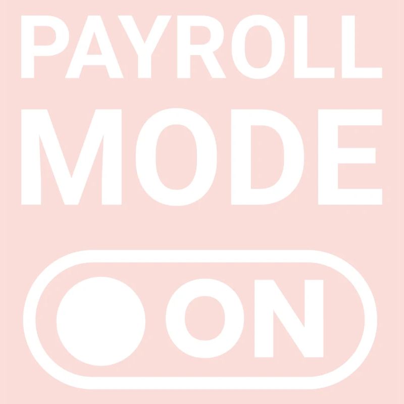 Payroll Mode ON