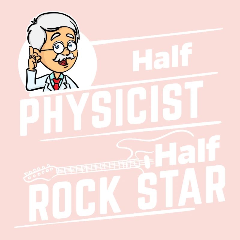 Physicist - Half Rock Star