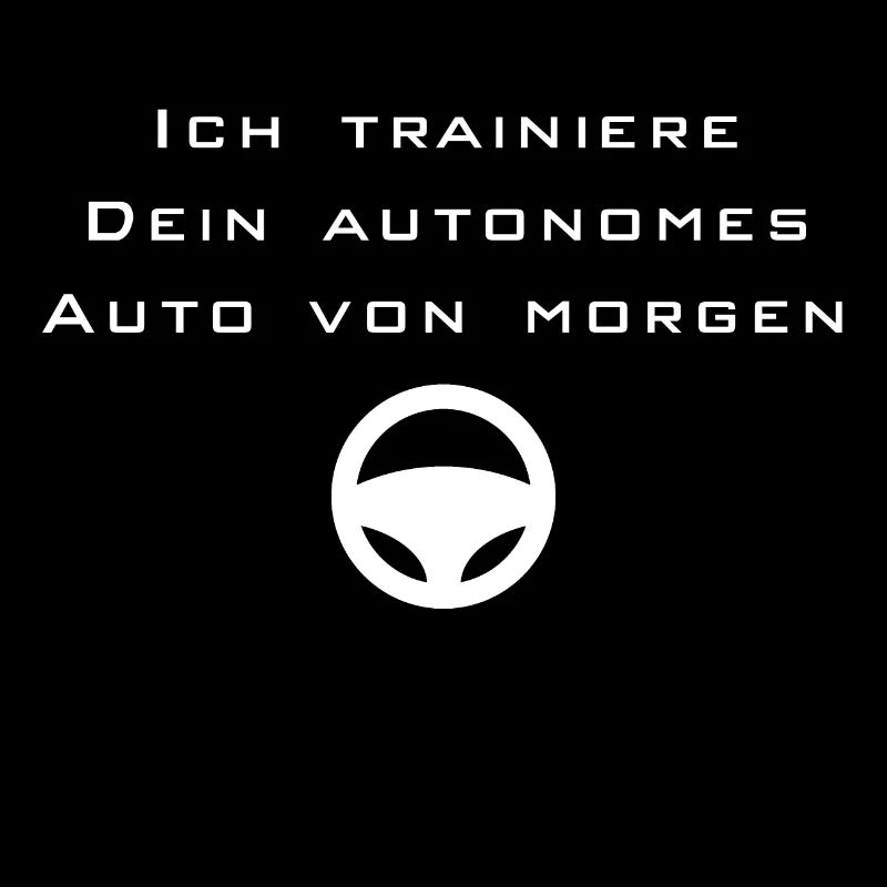 Ich trainiere Dein autonomes Auto von Morgen