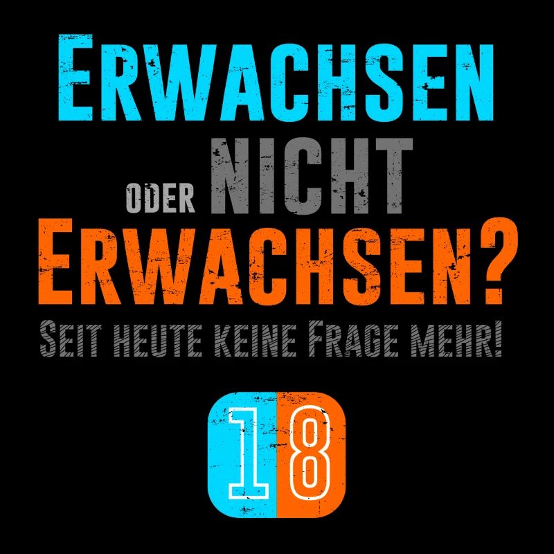 18. Geburtstag - Erwachsen oder nicht?