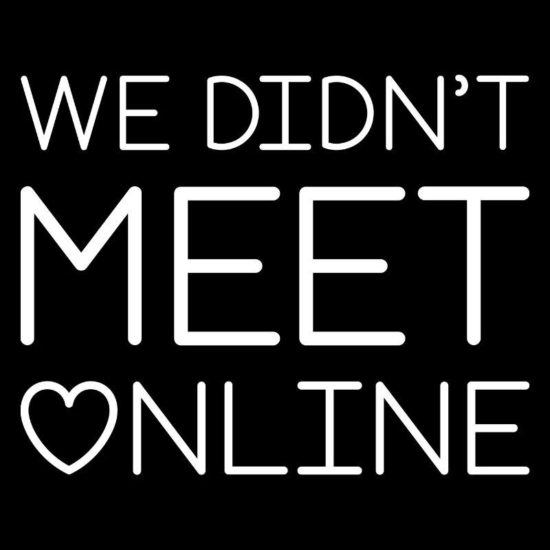 We Didn’t Meet Online