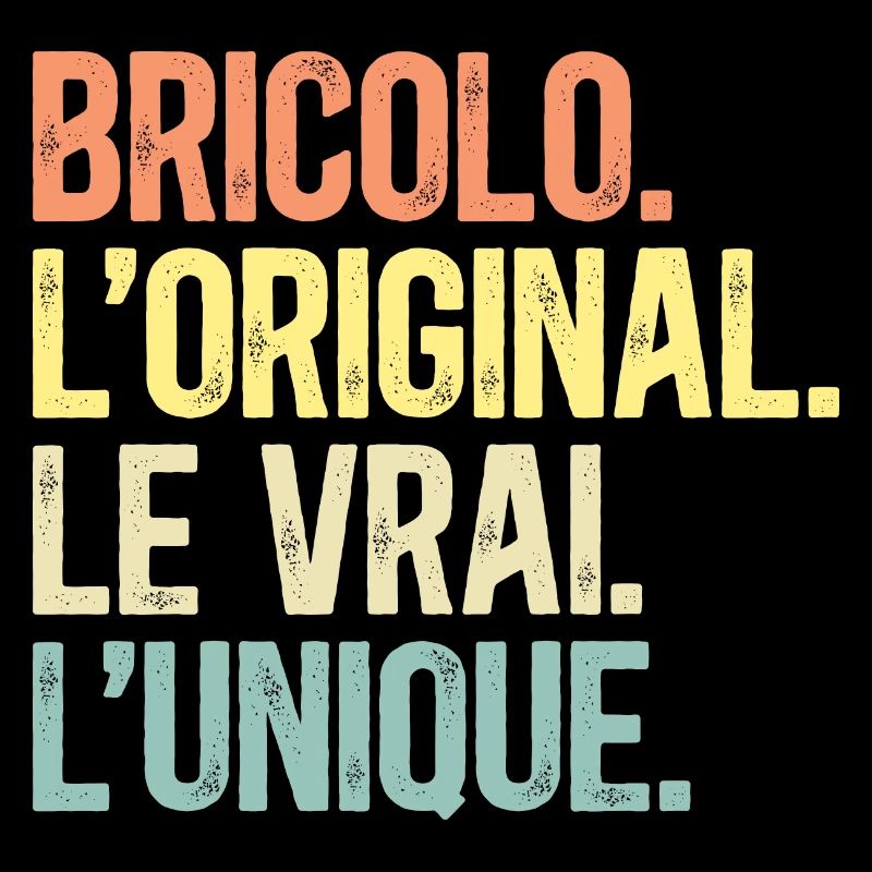 Bricolo L'Original Le Vrai L'Unique Bricoleur