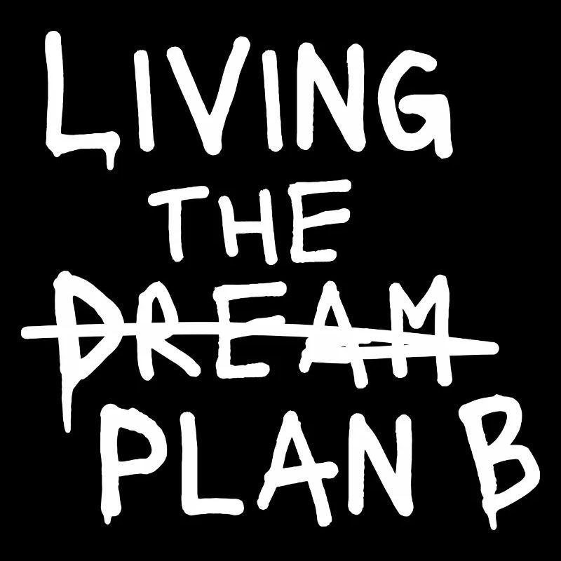 Vivre le rêve - Plan B – Funny Design